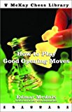 Portada de HOW TO PLAY GOOD OPENING MOVES (CHESS) BY EDMAR MEDNIS (2002-05-14)