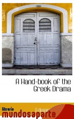 Portada de A HAND-BOOK OF THE GREEK DRAMA