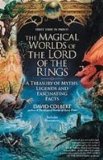 Portada de THE MAGICAL WORLDS OF THE LORD OF THE RINGS: THE AMAZING MYTHS, LEGENDS, AND FACTS BEHIND THE MASTERPIECE