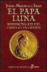 Portada de EL PAPA LUNA: BENEDICTUS XIII Y EL CISMA DE OCCIDENTE