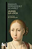 Portada de JUANA LA LOCA: LA CAUTIVA DE TORDESILLAS (BOOKET AUSTRAL)