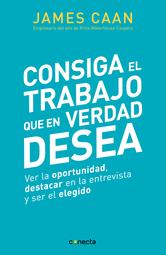 Portada de CONSIGA EL TRABAJO QUE EN VERDAD NECESITA (EBOOK)