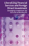 Portada de LIBERALIZING FINANCIAL SERVICES AND FOREIGN DIRECT INVESTMENT: DEVELOPING A FRAMEWORK FOR COMMERCIAL BANKING FDI