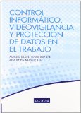 Portada de CONTROL INFORMÁTICO, VIDEOVIGILANCIA Y PROTECCIÓN DE DATOS EN EL TRABAJO