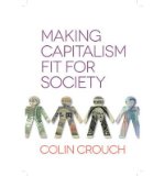 Portada de [(MAKING CAPITALISM FIT FOR SOCIETY)] [ BY (AUTHOR) COLIN CROUCH ] [OCTOBER, 2013]