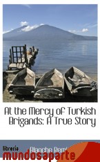 Portada de AT THE MERCY OF TURKISH BRIGANDS: A TRUE STORY