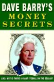 Portada de DAVE BARRY'S MONEY SECRETS: LIKE: WHY IS THERE A GIANT EYEBALL ON THE DOLLAR?