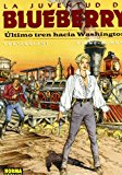 Portada de LA JUVENTUD DE BLUEBERRY: ULTIMO TREN HACIA WASHINGTON