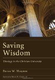 Portada de SAVING WISDOM: THEOLOGY IN THE CHRISTIAN UNIVERSITY