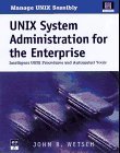 Portada de UNIX SYSTEM ADMINISTRATION FOR THE ENTERPRISE: INTELLIGENT UNIX PROCEDURES AND AUTOMATED TOOLS