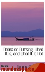 Portada de NOTES ON NURSING: WHAT IT IS, AND WHAT IT IS NOT