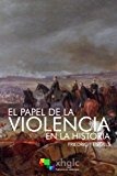 Portada de EL PAPEL DE LA VIOLENCIA EN LA HISTORIA