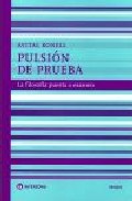 Portada de PULSION DE PRUEBA: LA FILOSOFIA PUESTA A EXAMEN