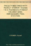Portada de FACULTY MEETINGS WITH RUDOLF STEINER. VOLUMES 1 & 2. FOUNDATIONS OF WALDORF EDUCATION' SERIES. ANTHROPOSOPHIC PRESS. 01/01/1999.