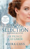 Portada de LA SÉLECTION : HISTOIRES SECRÈTES - LE PRINCE ET LE GARDE