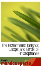 Portada de THE ACHARNIANS, KNIGHTS, WASPS AND BIRDS OF ARISTOPHANES