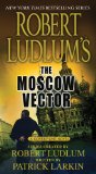 Portada de ROBERT LUDLUM'S THE MOSCOW VECTOR (PREMIUM EDITION): A COVERT-ONE NOVEL