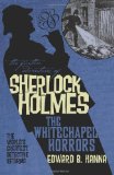 Portada de THE FURTHER ADVENTURES OF SHERLOCK HOLMES: WHITECHAPEL HORRORS: 10 BY HANNA, EDWARD B. (2010) PAPERBACK