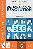 Portada de THE DIGITAL BANKING REVOLUTION: HOW FINANCIAL TECHNOLOGY COMPANIES ARE RAPIDLY TRANSFORMING THE TRADITIONAL RETAIL BANKING INDUSTRY THROUGH DISRUPTIVE INNOVATION. (ENGLISH EDITION)