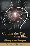 Portada de BY PHYLLIS KRYSTAL CUTTING THE TIES THAT BIND (2008) PAPERBACK