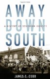 Portada de AWAY DOWN SOUTH: A HISTORY OF SOUTHERN IDENTITY