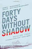 Portada de FORTY DAYS WITHOUT SHADOW: AN ARCTIC THRILLER