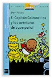 Portada de EL CAPITAN CALZONCILLOS Y LAS AVENTURAS DE SUPERPAÑAL