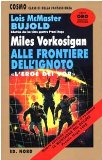 Portada de MILES VORKOSIGAN: ALLE FRONTIERE DELL'IGNOTO (COSMO-SERIE ORO)