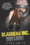 Portada de BLAGGERS INC: BRITAIN'S BIGGEST ARMED ROBBERIES