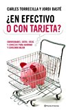 Portada de ¿EN EFECTIVO O CON TARJETA?: CURIOSIDADES, DATOS, IDEAS Y CONSEJOS PARA AHORRAR Y CONSUMIR MEJOR