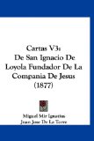 Portada de CARTAS V3: DE SAN IGNACIO DE LOYOLA FUNDADOR DE LA COMPANIA DE JESUS (1877)