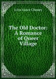 Portada de THE OLD DOCTOR: A ROMANCE OF QUEER VILLAGE