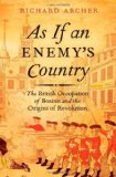 Portada de AS IF AN ENEMY'S COUNTRY: THE BRITISH OCCUPATION OF BOSTON AND THE ORIGINS OF REVOLUTION (PIVOTAL MOMENTS IN AMERICAN HISTORY) 1ST BY ARCHER, RICHARD (2010) HARDCOVER