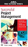 Portada de SUCCESSFUL PROJECT MANAGEMENT: APPLY TRIED AND TESTED TECHNIQUES DEVELOP EFFECTIVE PM SKILLS AND PLAN IMPLEMENT AND EVALUATE (CREATING SUCCESS) BY TREVOR L YOUNG (2006-07-03)