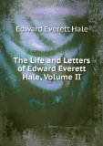 Portada de THE LIFE AND LETTERS OF EDWARD EVERETT HALE, VOLUME II