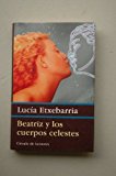 Portada de BEATRIZ Y LOS CUERPOS CELESTES / LUCÍA ETXEBARRÍA