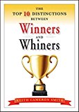 Portada de THE TOP 10 DISTINCTIONS BETWEEN WINNERS AND WHINERS BY KEITH CAMERON SMITH (2010-12-21)