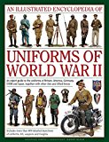 Portada de AN ILLUSTRATED ENCYCLOPEDIA OF UNIFORMS OF WORLD WAR II: AN EXPERT GUIDE TO THE UNIFORMS OF BRITAIN, AMERICA, GERMANY, USSR AND JAPAN, TOGETHER WITH OTHER AXIS AND ALLIED FORCES BY JONATHAN NORTH (2015-12-07)