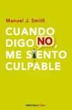 Portada de CUANDO DIGO NO, ME SIENTO CULPABLE (CLAVE (DEBOLSILLO)) DE MANUEL J. SMITH (10 DE JUNIO DE 2010)