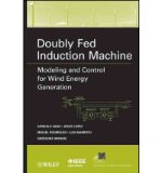 Portada de [(DOUBLY FED INDUCTION MACHINE: MODELING AND CONTROL FOR WIND ENERGY GENERATION APPLICATIONS)] [AUTHOR: GONZALO ABAD] PUBLISHED ON (DECEMBER, 2011)