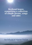 Portada de BOYHOOD HOURS; COMPRISING A COLLECTION OF SIMPLE POEMS, SONGS AND ODES