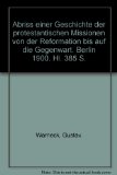 Portada de ABRISS EINER GESCHICHTE DER PROTESTANTISCHEN MISSIONEN VON DER REFORMATION BIS AUF DIE GEGENWART. BERLIN 1900. HL. 385 S.