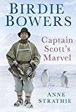 Portada de BIRDIE BOWERS: CAPTAIN SCOTT'S MARVEL BY ANNE STRATHIE (2012-10-09)