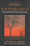 Portada de INDIA UNTOUCHED - THE FORGOTTEN FACE OF RURAL POVERTY BY ABRAHAM M GEORGE (2004-08-02)