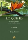 Portada de LO QUE ES: EL SECRETO ABIERTO A UNA VIDA DESPERTADA (ADVAITA) DE PARSONS, TONY (2003) TAPA BLANDA