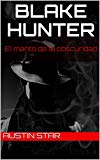 Portada de BLAKE HUNTER: EL MANTO DE LA OBSCURIDAD