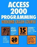 Portada de ACCESS 2000 PROGRAMMING WEEKEND CRASH COURSE BY PRAGUE, CARY N., REARDON, JENNIFER, KASEVICH, LAWRENCE S., R (2000) PAPERBACK