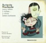 Portada de ANTONIO MACHADO PARA NIÑOS Y NIÑAS Y OTROS SERES CURIOSOS