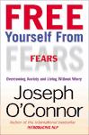 Portada de FREE YOURSELF FROM FEARS WITH NLP: OVERCOMING ANXIETY AND LIVING WITHOUT WORRY