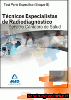 Portada de TÉCNICOS ESPECIALISTAS DE RADIODIAGNÓSTICO DEL SERVICIO CÁNTABRO DE SALUD. TEST PARTE ESPECÍFICA (BLOQUE B). - EBOOK